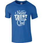 Never Trust A Skinny Chef