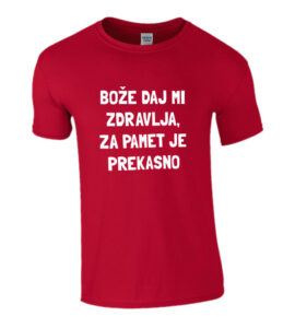 Bože Daj Mi Zdravlja, Za Pamet Je Prekasno