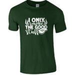 I Only Smoke The Good Stuff