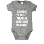 Uz Mene I Tatu Mami Je Svaki Dan Praznik