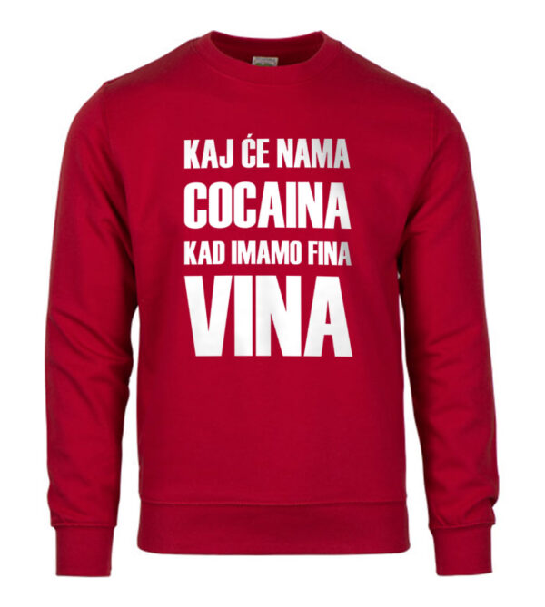 Kaj Će Nama Cocaina Kad Imamo Fina Vina