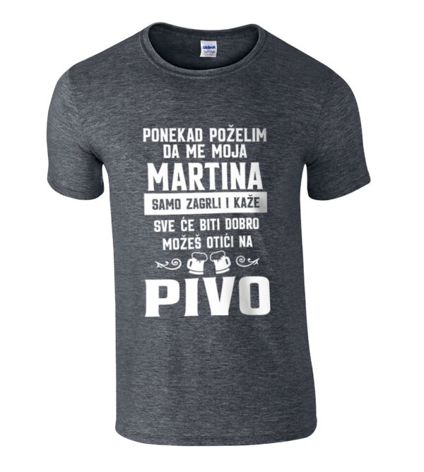 Ponekad Poželim Da Me Moja Martina Samo Zagrli I Kaže Sve Će Biti Dobro Možeš Otići Na Pivo