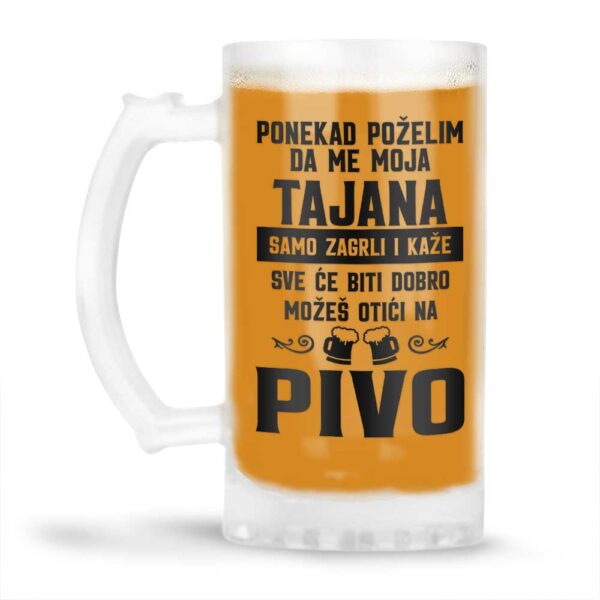 Ponekad Poželim Da Me Moja Tajana Samo Zagrli I Kaže Sve Će Biti Dobro Možeš Otići Na Pivo - Slika 4