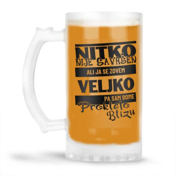 Nitko Nije Savršen Ali Ja Se Zovem Veljko Pa Sam Bome Prokleto Blizu - Slika 4