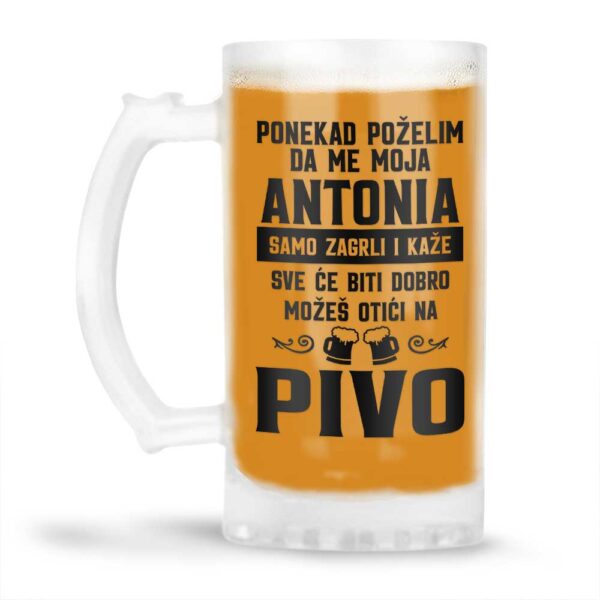 Ponekad Poželim Da Me Moja Antonia Samo Zagrli I Kaže Sve Će Biti Dobro Možeš Otići Na Pivo - Slika 4