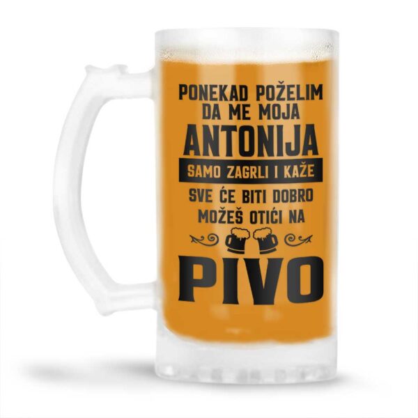 Ponekad Poželim Da Me Moja Antonija Samo Zagrli I Kaže Sve Će Biti Dobro Možeš Otići Na Pivo - Slika 4