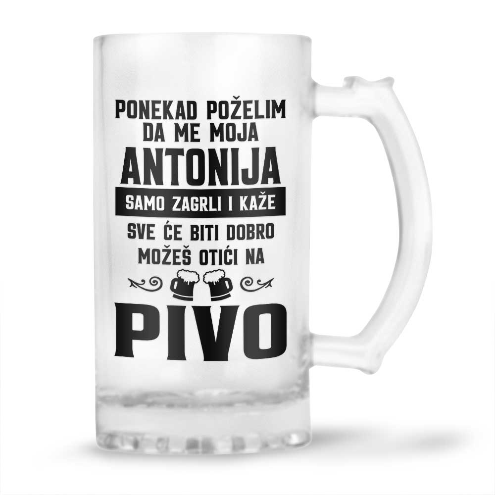 Ponekad Poželim Da Me Moja Antonija Samo Zagrli I Kaže Sve Će Biti Dobro Možeš Otići Na Pivo