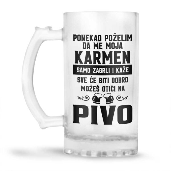 Ponekad Poželim Da Me Moja Karmen Samo Zagrli I Kaže Sve Će Biti Dobro Možeš Otići Na Pivo - Slika 2