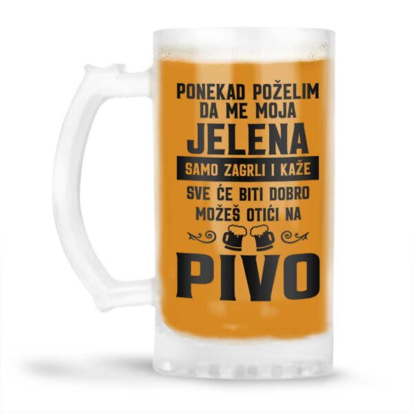 Ponekad Poželim Da Me Moja Jelena Samo Zagrli I Kaže Sve Će Biti Dobro Možeš Otići Na Pivo - Slika 4