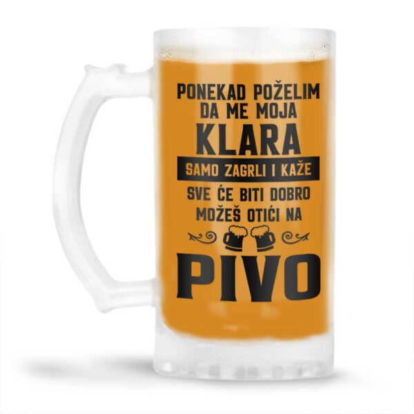Ponekad Poželim Da Me Moja Klara Samo Zagrli I Kaže Sve Će Biti Dobro Možeš Otići Na Pivo - Slika 4