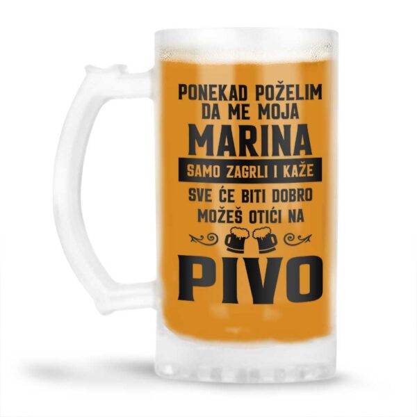 Ponekad Poželim Da Me Moja Marina Samo Zagrli I Kaže Sve Će Biti Dobro Možeš Otići Na Pivo - Slika 4