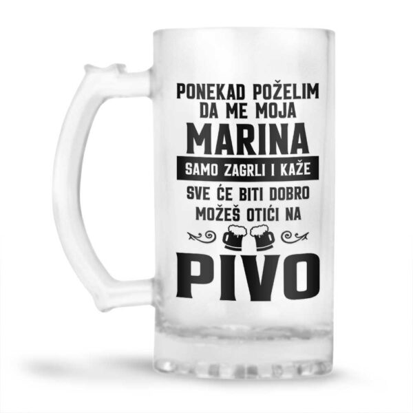 Ponekad Poželim Da Me Moja Marina Samo Zagrli I Kaže Sve Će Biti Dobro Možeš Otići Na Pivo - Slika 2