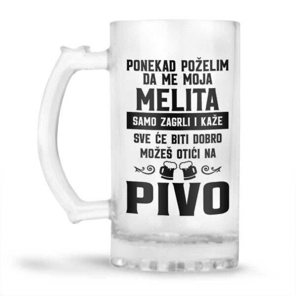 Ponekad Poželim Da Me Moja Melita Samo Zagrli I Kaže Sve Će Biti Dobro Možeš Otići Na Pivo - Slika 2