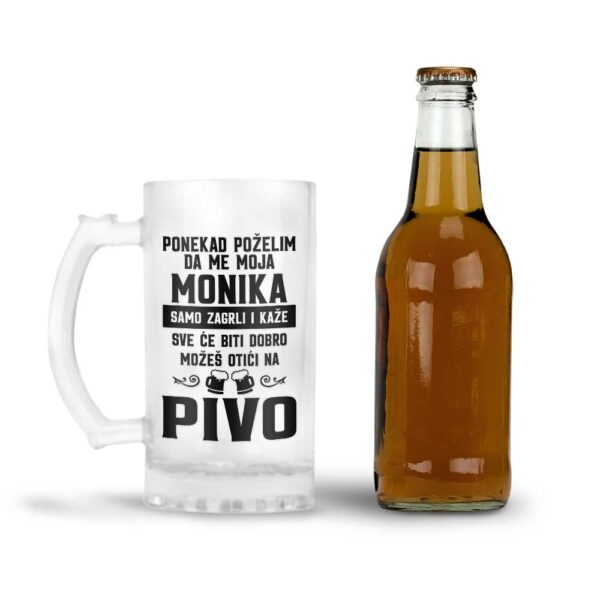 Ponekad Poželim Da Me Moja Monika Samo Zagrli I Kaže Sve Će Biti Dobro Možeš Otići Na Pivo - Slika 3