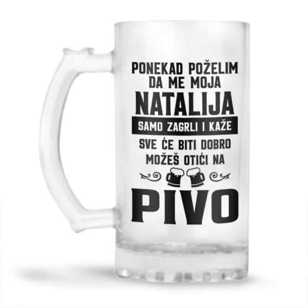 Ponekad Poželim Da Me Moja Natalija Samo Zagrli I Kaže Sve Će Biti Dobro Možeš Otići Na Pivo - Slika 2