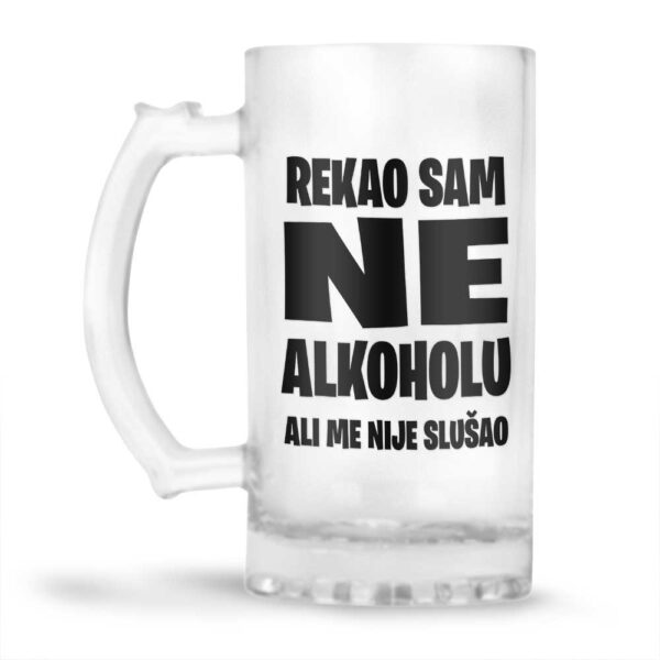 Rekao Sam Ne Alkoholu Ali Me Nije Slušao - Slika 2