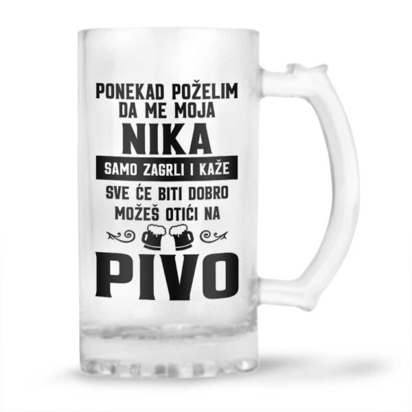 Ponekad Poželim Da Me Moja Nika Samo Zagrli I Kaže Sve Će Biti Dobro Možeš Otići Na Pivo