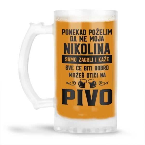 Ponekad Poželim Da Me Moja Nikolina Samo Zagrli I Kaže Sve Će Biti Dobro Možeš Otići Na Pivo - Slika 4