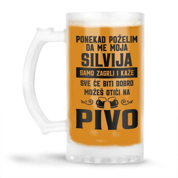 Ponekad Poželim Da Me Moja Silvija Samo Zagrli I Kaže Sve Će Biti Dobro Možeš Otići Na Pivo - Slika 4