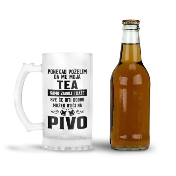 Ponekad Poželim Da Me Moja Tea Samo Zagrli I Kaže Sve Će Biti Dobro Možeš Otići Na Pivo - Slika 3