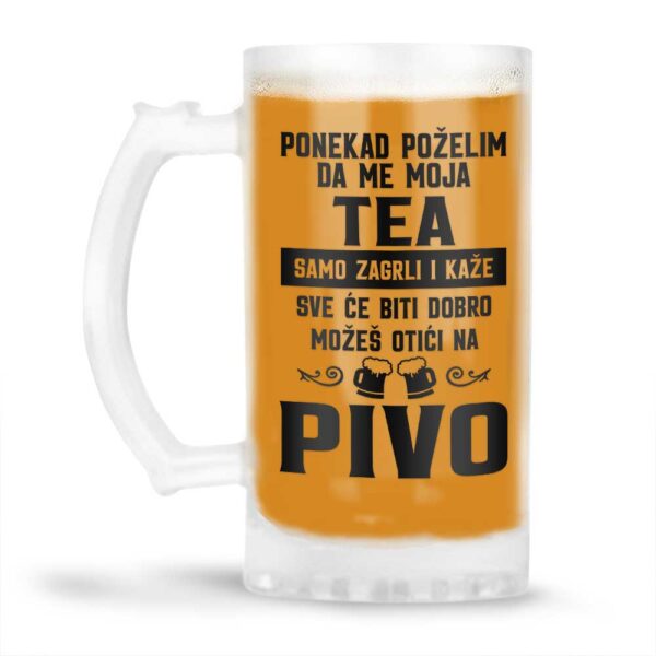 Ponekad Poželim Da Me Moja Tea Samo Zagrli I Kaže Sve Će Biti Dobro Možeš Otići Na Pivo - Slika 4
