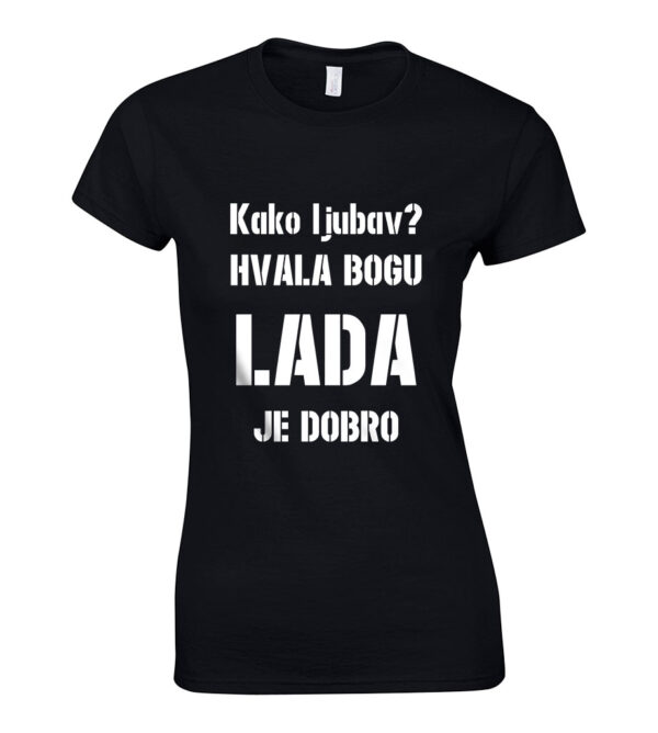 Kako Ljubav? Hvala Bogu Lada Je Dobro