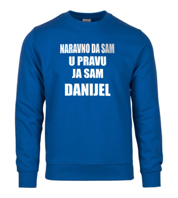 Naravno Da Sam U Pravu Ja Sam Danijel
