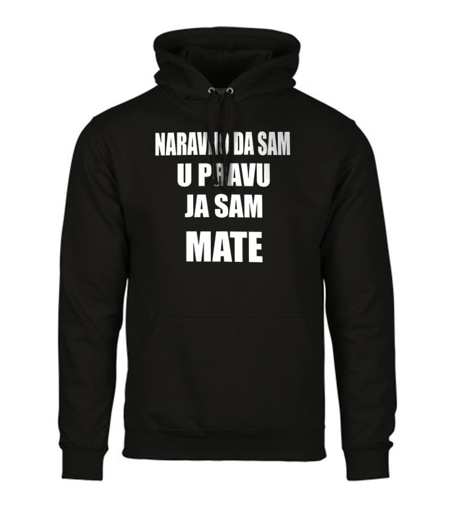 Naravno Da Sam U Pravu Ja Sam Mate