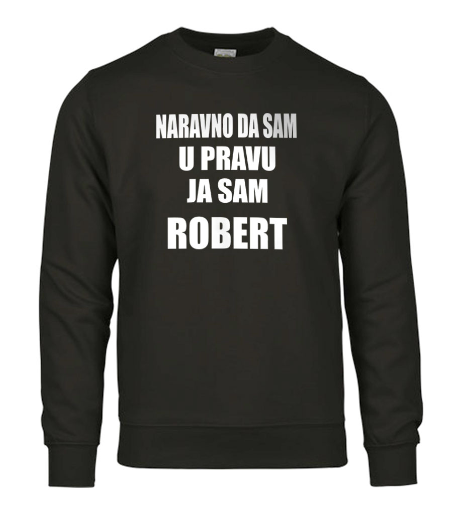 Naravno Da Sam U Pravu Ja Sam Robert