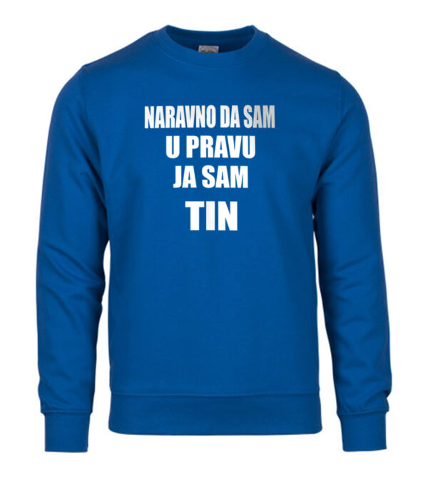 Naravno Da Sam U Pravu Ja Sam Tin