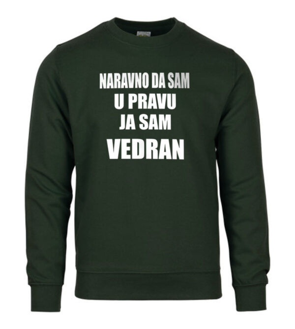 Naravno Da Sam U Pravu Ja Sam Vedran