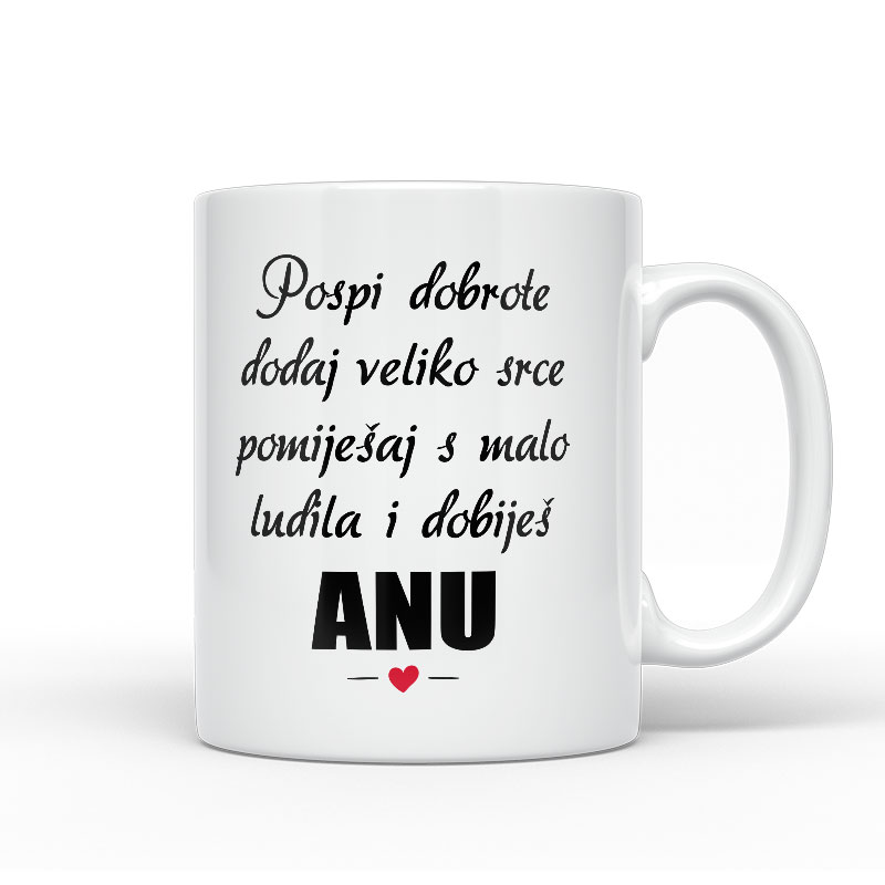 Pospi Dobrote Dodaj Veliko Srce I Pomiješaj S Malo Ludila I Dobiješ Anu