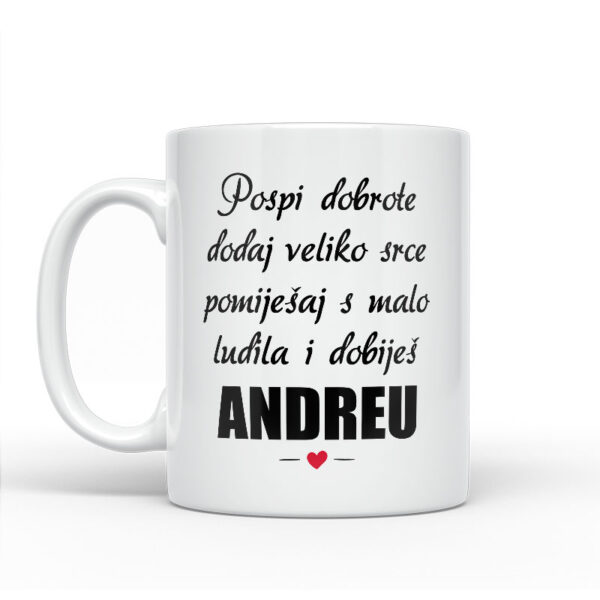 Pospi Dobrote Dodaj Veliko Srce I Pomiješaj S Malo Ludila I Dobiješ Andreu - Slika 2