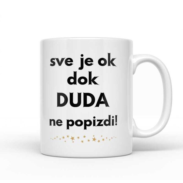 Sve Je OK Dok Duda Ne Popizdi!