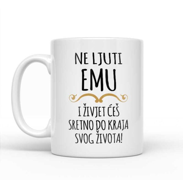 Ne Ljuti Emu I Živjet Ćeš Sretno Do Kraja Svog Života - Slika 2