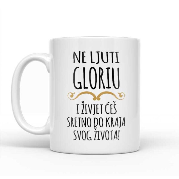 Ne Ljuti Gloriu I Živjet Ćeš Sretno Do Kraja Svog Života - Slika 2