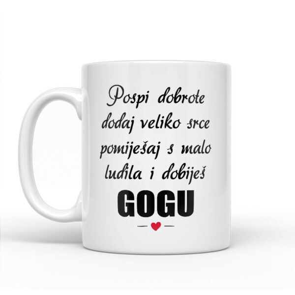 Pospi Dobrote Dodaj Veliko Srce I Pomiješaj S Malo Ludila I Dobiješ Gogu - Slika 2