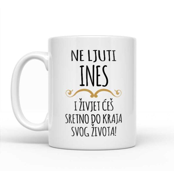 Ne Ljuti Ines I Živjet Ćeš Sretno Do Kraja Svog Života - Slika 2