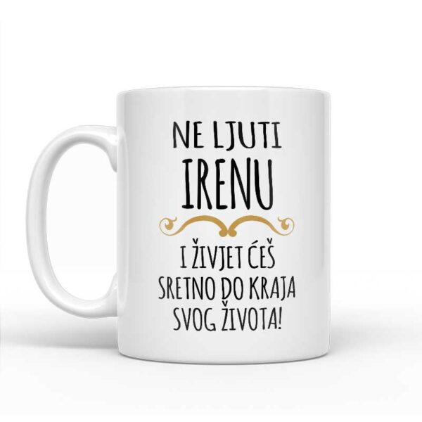 Ne Ljuti Irenu I Živjet Ćeš Sretno Do Kraja Svog Života - Slika 2