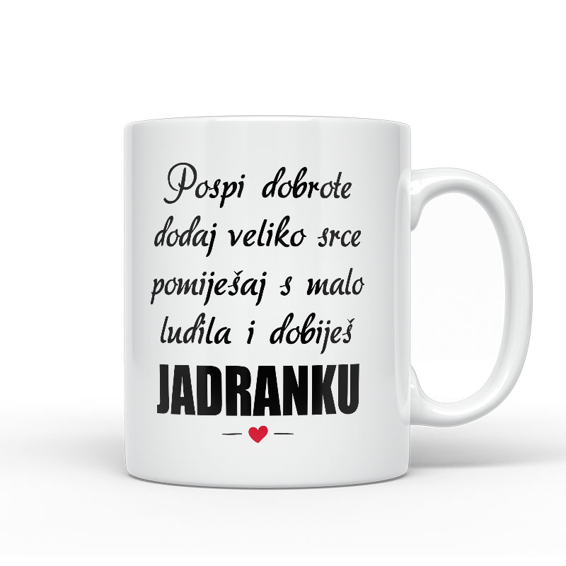 Pospi Dobrote Dodaj Veliko Srce I Pomiješaj S Malo Ludila I Dobiješ Jadranku