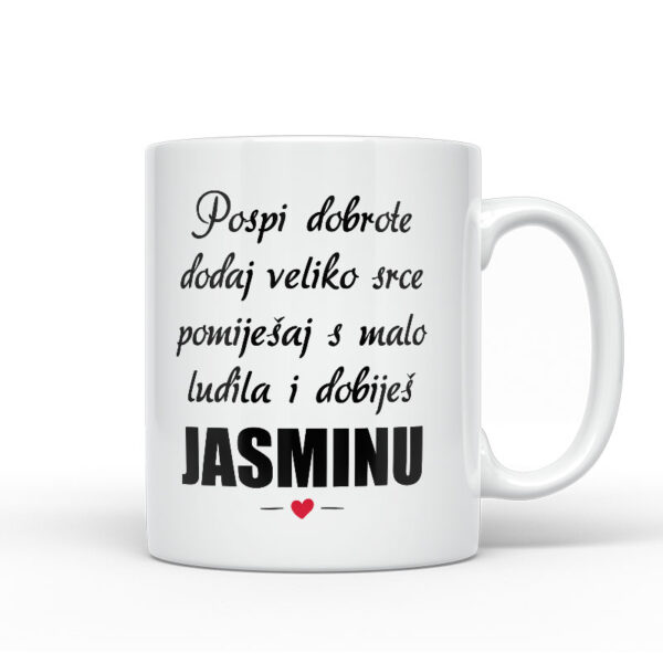 Pospi Dobrote Dodaj Veliko Srce I Pomiješaj S Malo Ludila I Dobiješ Jasminu