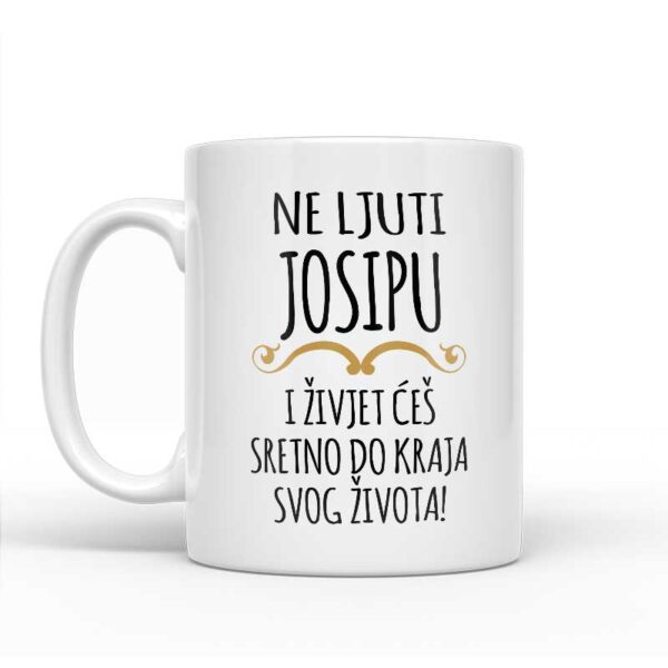 Ne Ljuti Josipu I Živjet Ćeš Sretno Do Kraja Svog Života - Slika 2