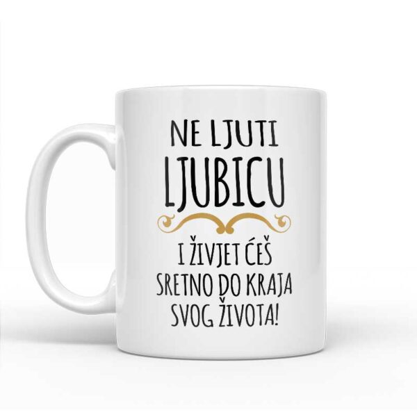 Ne Ljuti Ljubicu I Živjet Ćeš Sretno Do Kraja Svog Života - Slika 2