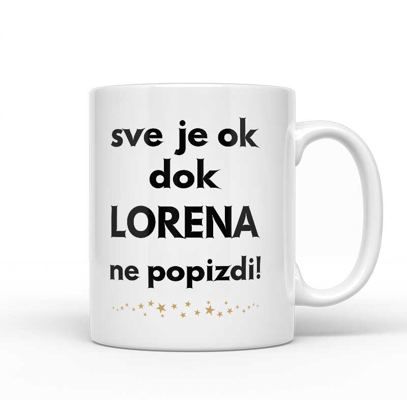 Sve Je OK Dok Lorena Ne Popizdi!