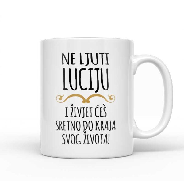 Ne Ljuti Luciju I Živjet Ćeš Sretno Do Kraja Svog Života