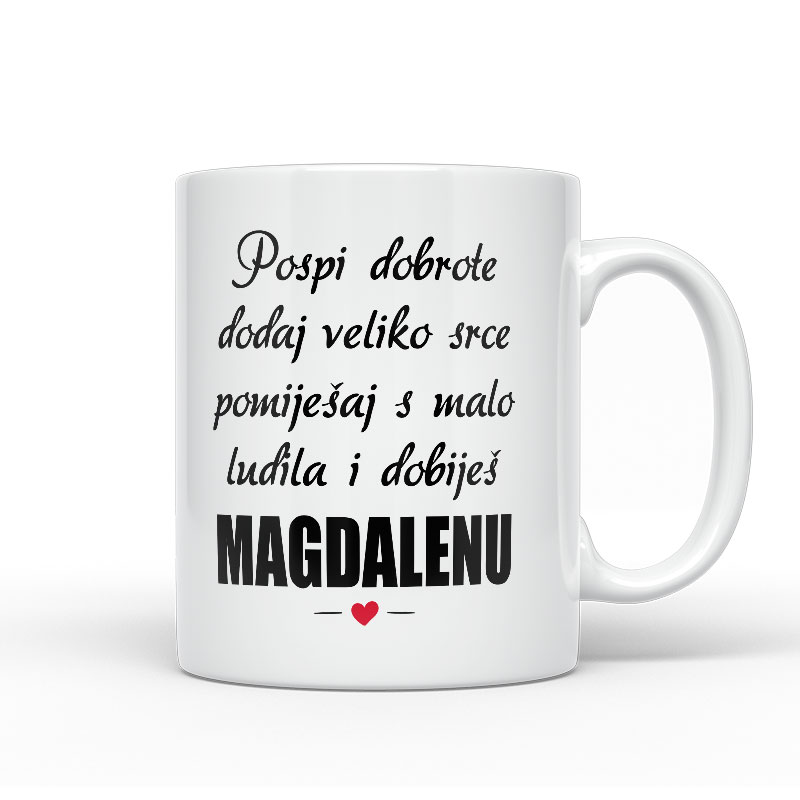 Pospi Dobrote Dodaj Veliko Srce I Pomiješaj S Malo Ludila I Dobiješ Magdalenu