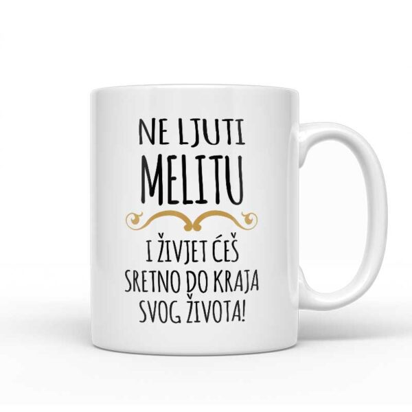 Ne Ljuti Melitu I Živjet Ćeš Sretno Do Kraja Svog Života