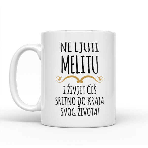 Ne Ljuti Melitu I Živjet Ćeš Sretno Do Kraja Svog Života - Slika 2