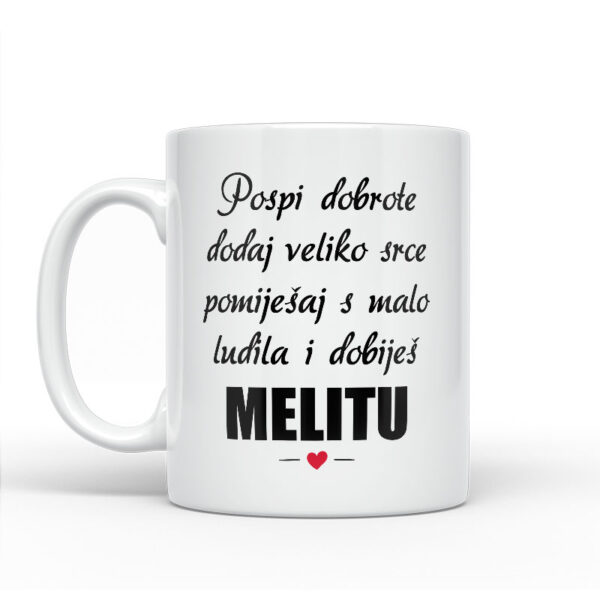 Pospi Dobrote Dodaj Veliko Srce I Pomiješaj S Malo Ludila I Dobiješ Melitu - Slika 2