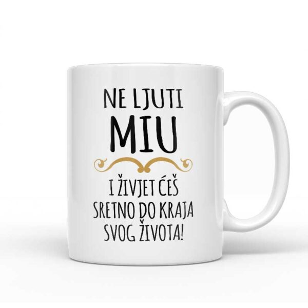 Ne Ljuti Miu I Živjet Ćeš Sretno Do Kraja Svog Života